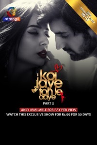 Koi Jaye Toh Le Aaye: Part 3 (2024) Atrangii Original Short Film